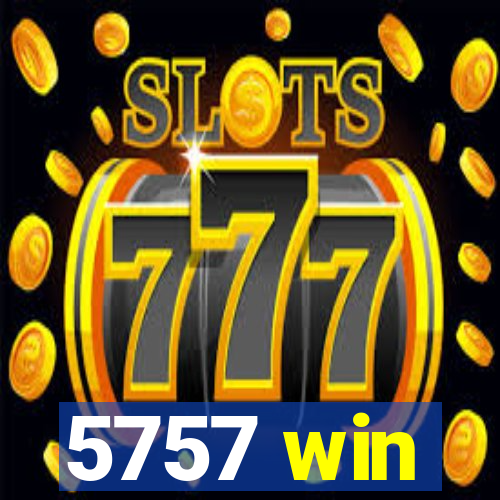 5757 win